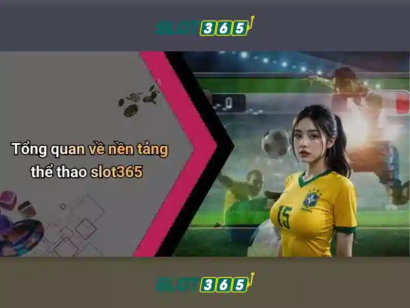 Slot365: Nền tảng casino trực tuyến và trải nghiệm chơi slot đỉnh cao
