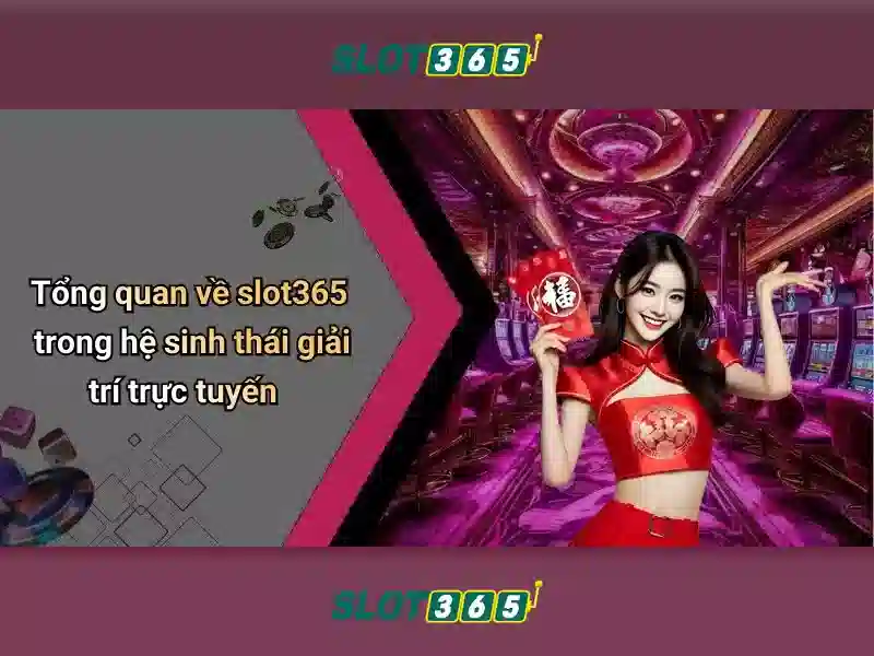 Slot365: Trải nghiệm trò chơi slot đỉnh cao