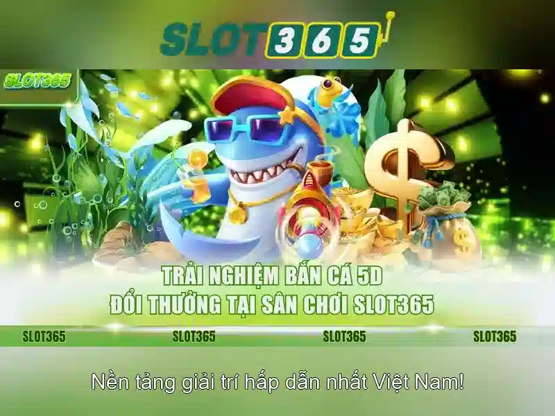Slot365 – Nhà cái xèng trực tuyến uy tín