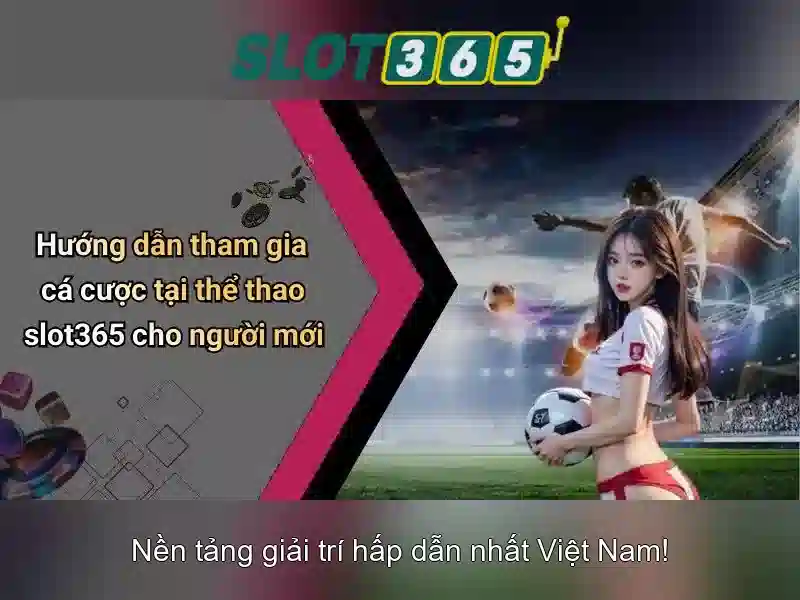 Slot365 - Trải nghiệm chơi slot trực tuyến đẳng cấp